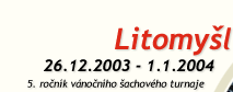 Litomyšl, 26.12.2003-1.1.2004, 5. ročník vánočního šachového turnaje