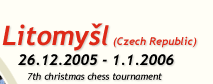Litomysl (Czech Republic), 26.12.2004-2.1.2005, 6th christmas chess tournament