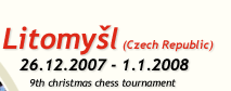 Litomysl (Czech Republic), 26.12.2007-1.1.2008, 9th christmas chess tournament