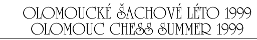 Olomoucke sachove leto 1999 / Olomouc Chess Summer 1999